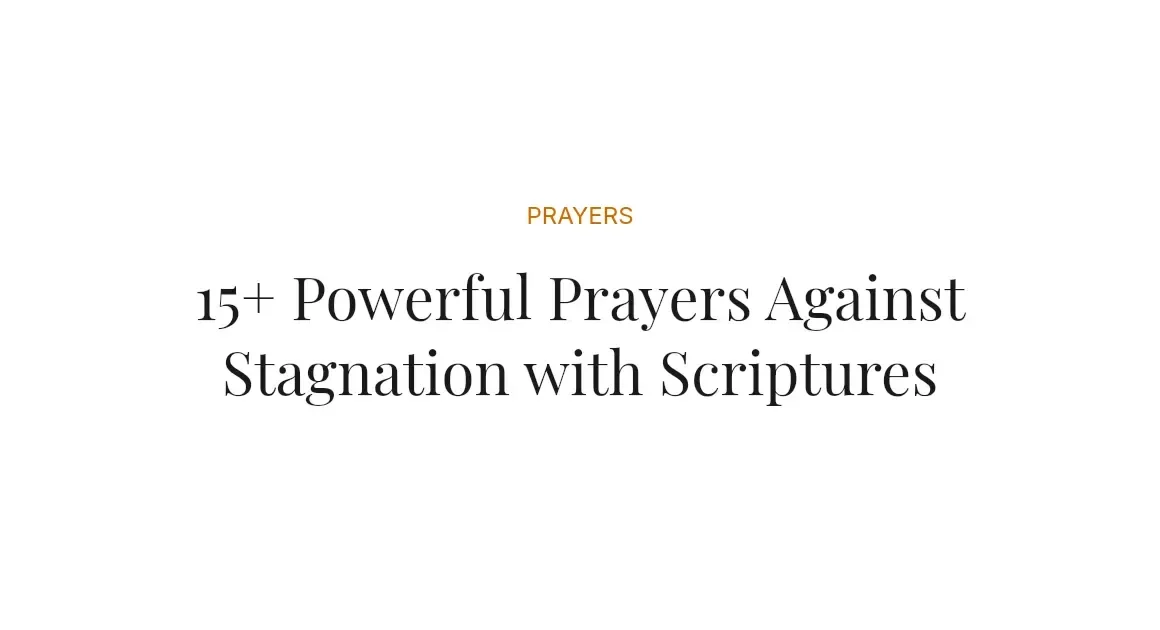 15+ Powerful Prayers Against Stagnation with Scriptures