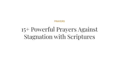 15+ Powerful Prayers Against Stagnation with Scriptures