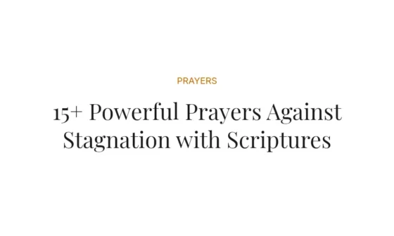 15+ Powerful Prayers Against Stagnation with Scriptures
