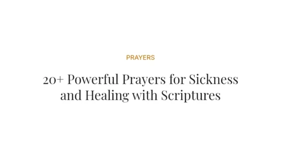 20+ Powerful Prayers for Sickness and Healing with Scriptures