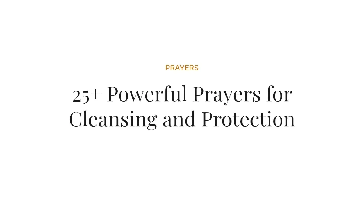 25+ Powerful Prayers for Cleansing and Protection