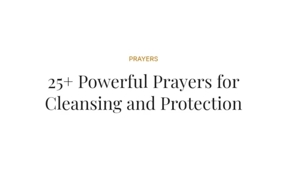 25+ Powerful Prayers for Cleansing and Protection