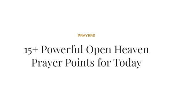 15+ Powerful Open Heaven Prayer Points for Today
